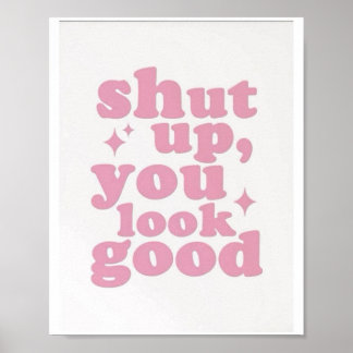 Håll Käften Du Ser Bra Ut Rosa Estetisk Typografi  Poster