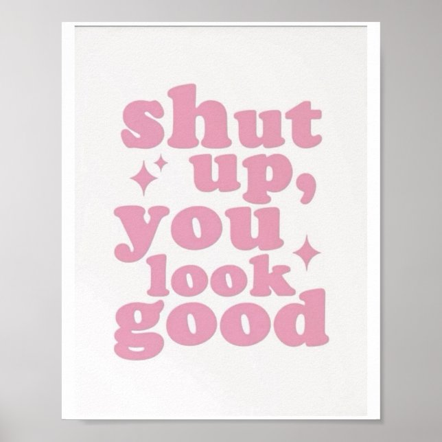 Håll Käften Du Ser Bra Ut Rosa Estetisk Typografi  Poster (Framsidan)