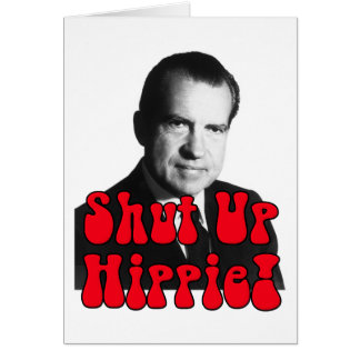Håll käften Hippie - Richard Nixon Hälsningskort