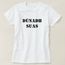 Håll käften i Scottish Gaelic dùnadh suas T Shirt