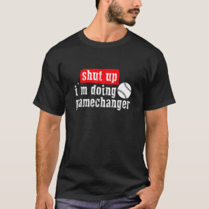 Håll käften jag gör Game Changer Baseball Sport T Shirt