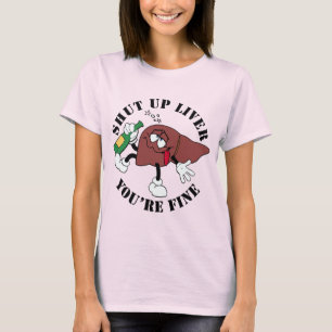 Håll käften lever Du är Bra T Shirt