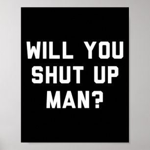 Håll Käften Man Rolig Politisk Design  Poster
