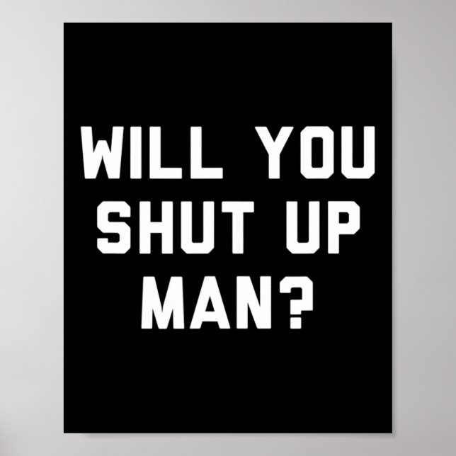 Håll Käften Man Rolig Politisk Design  Poster (Framsidan)