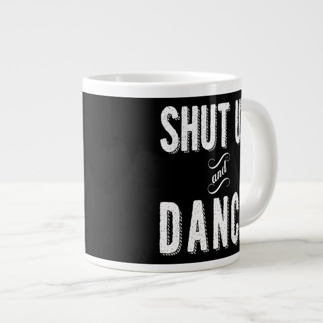 "Håll käften och dansa" Jumbo Coffee Mugg Jumbo Mugg (Framsida höger)