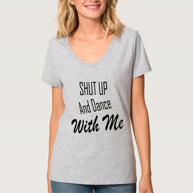 Håll käften och dansa med mig t shirt (Framsida)