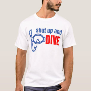 Håll käften och dyka t shirt