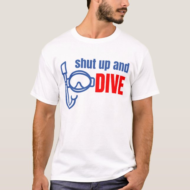 Håll käften och dyka t shirt (Framsida)