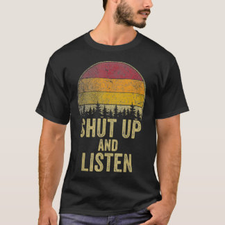 Håll käften och lyssna på det fina sväret Joke Hum T Shirt