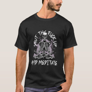 Håll Käften Och Meditera Rolig Skelett Som Gör Yo T Shirt
