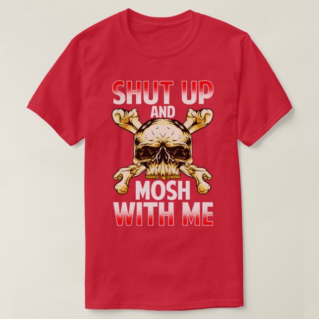 Håll käften och Mosh med mig Metall Rock musik T Shirt (Design framsida)