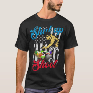 Håll käften och Skjut Billiard 8 Boll Bassäng Play T Shirt
