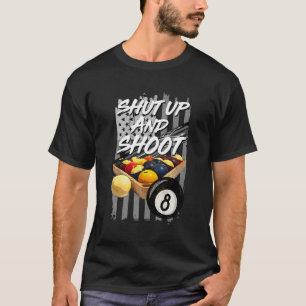 Håll käften och slå på Billiard 8 Boll Bassäng Pla T Shirt
