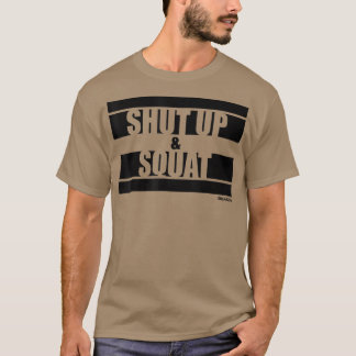 Håll käften och Squat Fitness Ord Gym Motivation T T Shirt