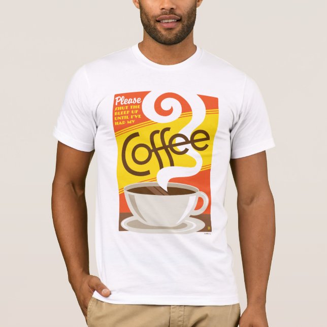 Håll käften om kaffe tee shirt (Framsida)