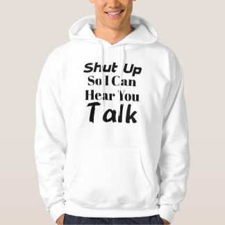 "Håll käften så jag hör dig prata" Hoodie