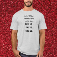 Håll käften Snarky T-Shirt