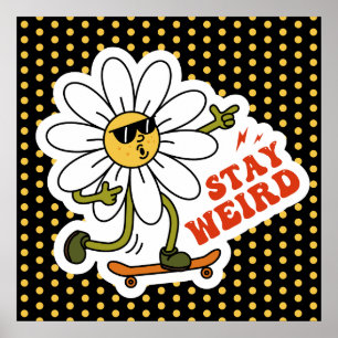 Håll Konstig Skateboard Daisy Poster