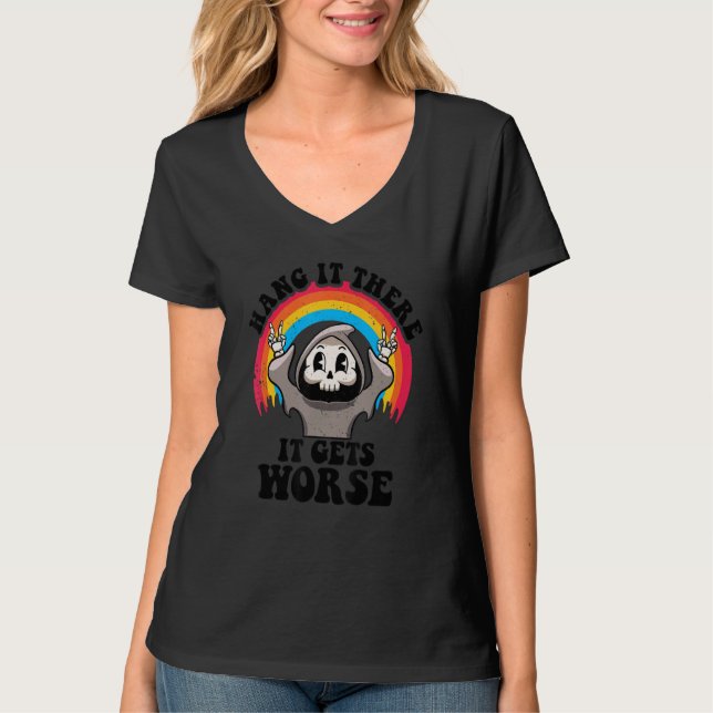 Håll kvar den där, det blir värre av den befintlig t shirt (Framsida)