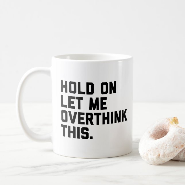 Håll kvar, överväg den här (vita) fina citatet kaffemugg (Med munk)