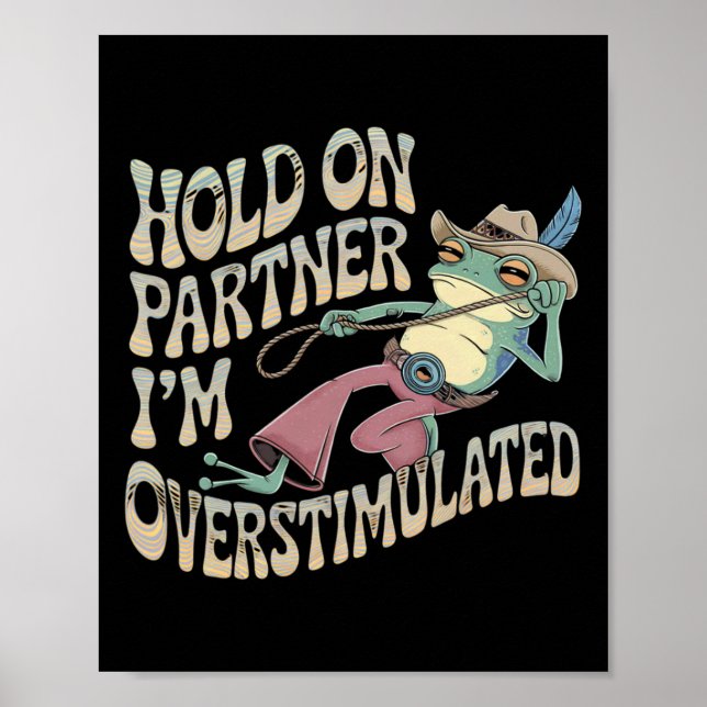 Håll kvar på Partner Cowboy Frog Jag är överstimul Poster (Framsidan)