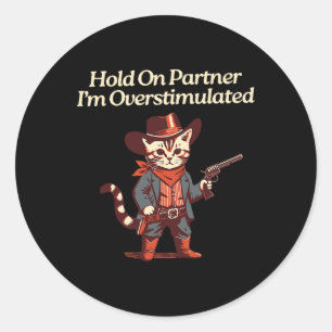 Håll kvar på partner I är överstimulerad Western k Runt Klistermärke