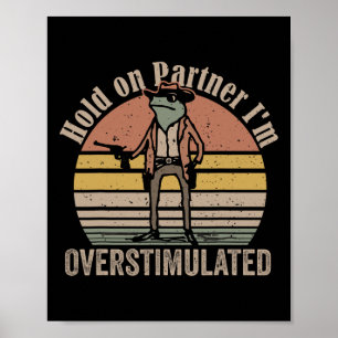 Håll kvar på partner-Im-överstimulerad Cowboygrov Poster