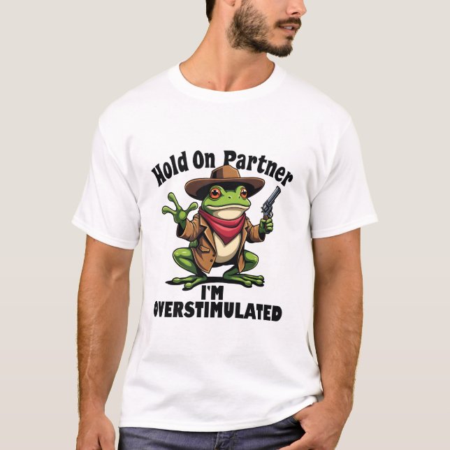 Håll kvar på partner i'm överstimulerad Frog ADHD T Shirt (Framsida)
