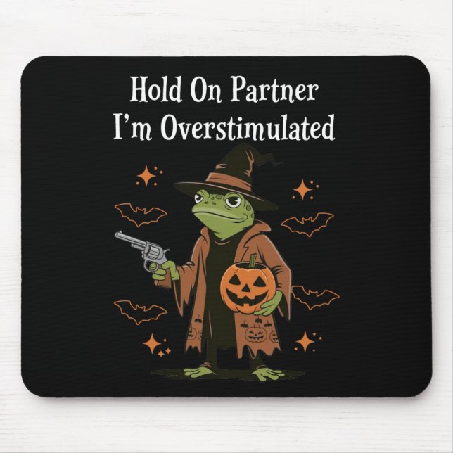 Håll kvar på partner jag är överstimulerad, roligt musmatta (Framsidan)
