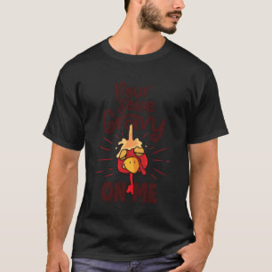 Häll lite gravy på mig t shirt