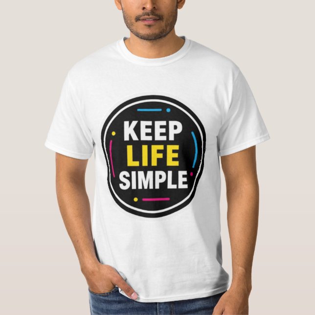 Håll Livet Enkelt Minimalistisk Grafisk T-Shirt (Framsida)