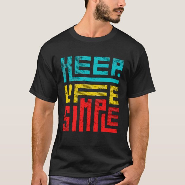 Håll Livet Enkelt T Shirt (Framsida)