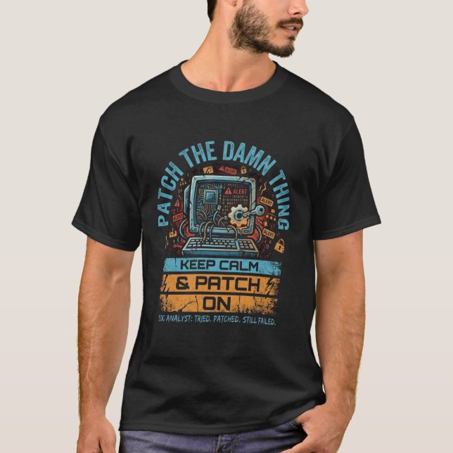 Håll lugn & fortsätt patcha Tee (Framsida)