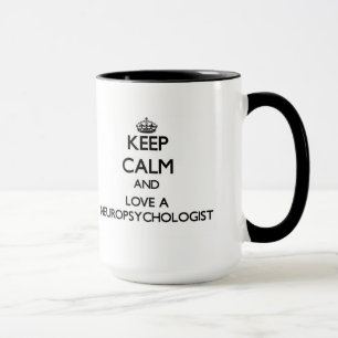 Håll lugn och älska en Neuropsychologist Mugg