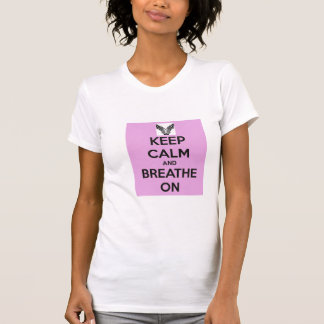 Håll lugn och andas på kvinna skjorta t-shirt
