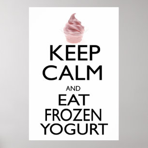 Håll lugn och äta den djupfryst yoghurten poster