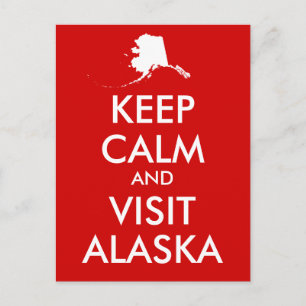 Håll lugn och besök Alaska vykort