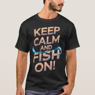 Håll lugn och fiska på! t shirt
