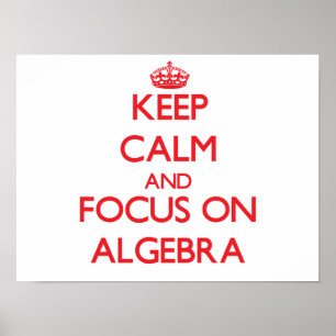 Håll lugn och fokusera på ALGEBRA Poster