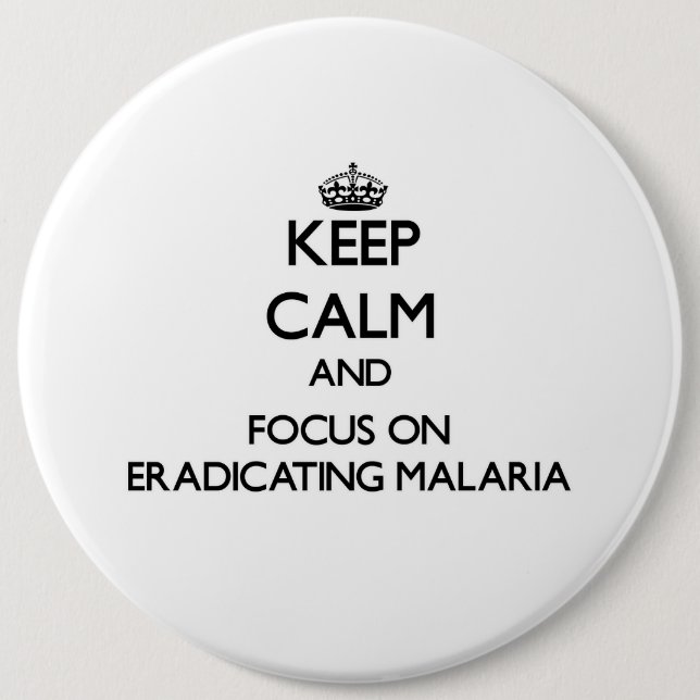 Håll lugn och fokusera på att utrota Malaria Knapp (Framsida)