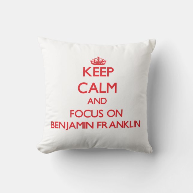 Håll lugn och fokusera på Benjamin Franklin Kudde (Framsida)