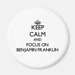 Håll lugn och fokusera på Benjamin Franklin Magnet