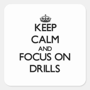 Håll lugn och fokusera på Drills Fyrkantigt Klistermärke