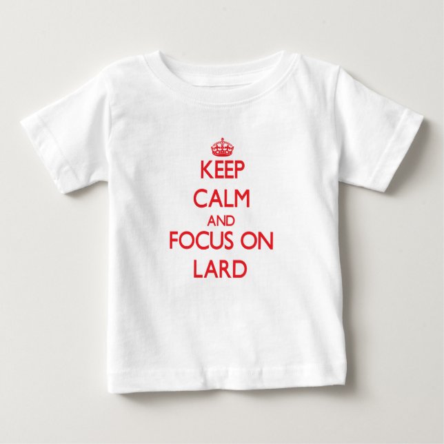 Håll lugn och fokusera på Lard Tee Shirt (Framsida)