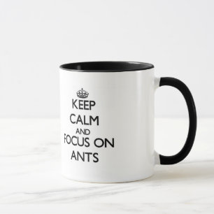 Håll lugn och fokusera på myror mugg