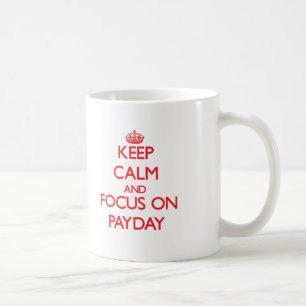 Håll lugn och fokusera på Payday Kaffemugg
