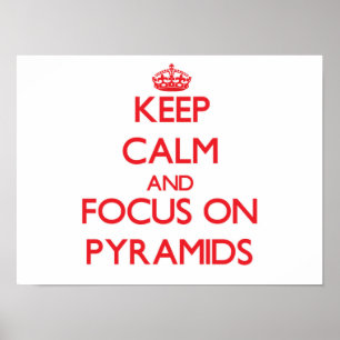 Håll lugn och fokusera på pyramider poster