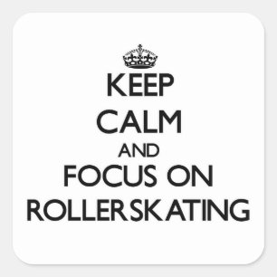 Håll lugn och fokusera på Rollerskating Fyrkantigt Klistermärke