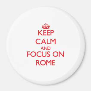 Håll lugn och fokusera på Rome Magnet