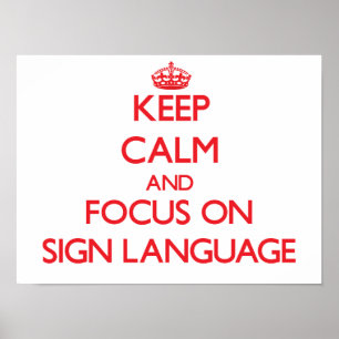 Håll lugn och fokusera på Sign språket Poster